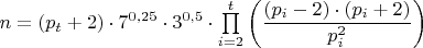 $n=(p_{t}+2)\cdot {7}^{ 0,25}\cdot {3}^{0,5}\cdot\prod\limits_{i=2}^{t}\left(\dfrac{(p_i-2)\cdot (p_i+2)}{p_i^2}\right)$