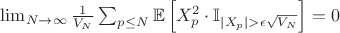 $\lim_{N \to \infty} \frac{1}{V_N} \sum_{p \leq N} \mathbb{E}\left[ X_p^2 \cdot \mathbb{I}_{\left| X_p \right| > \epsilon \sqrt{V_N}} \right] = 0$