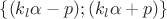 $\{(k_l\alpha-p);(k_l\alpha+p)\}$