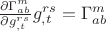 $\frac{\partial\Gamma^m_{ab}}{\partial g^{rs}_{,t}}g^{rs}_{,t}=\Gamma^m_{ab}$