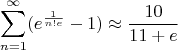 $$\sum\limits_{n=1}^{\infty}(e^{\frac{1}{n!e}}-1)\approx\frac{10}{11+e}$$