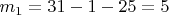 $m_1 = 31 - 1 - 25= 5 $