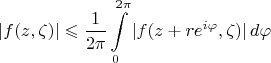 $$|f(z,\zeta)|\leqslant\frac1{2\pi}\int\limits_0^{2\pi}|f(z+re^{i\varphi},\zeta)|\,d\varphi$$