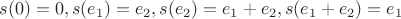 $s(0)=0,s(e_1)=e_2,s(e_2)=e_1+e_2,s(e_1+e_2)=e_1$