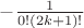 $-\frac{1}{0!(2k+1)!}$