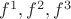 $f^1, f^2, f^3$