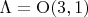 $\Lambda = \mathrm{O}(3,1)$