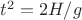 $t^2=2H/g$