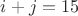 $i+j=15$