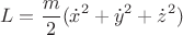 $$L=\frac{m}{2}(\dot x^2+\dot y^2+\dot z^2)$$ $$L=\frac{m}{2}(\dot x^2+\dot y^2+\dot z^2)$$