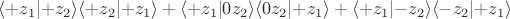 $\langle +z_1 \lvert +z_2 \rangle \langle +z_2 \lvert +z_1 \rangle + \langle +z_1 \lvert 0z_2 \rangle \langle 0z_2 \lvert +z_1 \rangle + \langle +z_1 \lvert -z_2 \rangle \langle -z_2 \lvert +z_1 \rangle$