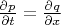 $\frac{\partial p}{\partial t}=\frac{\partial q}{\partial x}$