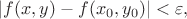$|f(x,y)-f(x_0,y_0)|<\varepsilon,$