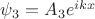 $\psi _3 = A _3e^{ i  k x} $
