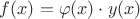 $f(x)=\varphi(x)\cdot y(x)$