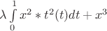 $\lambda\int\limits_{0}^{1}x^{2}*t^{2}(t)dt + x^{3}$