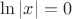 $\ln|x|=0$