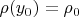 $\rho(y_0)=\rho_0$