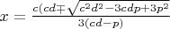 $x=\frac{c(cd\mp\sqrt{c^2d^2-3cdp+3p^2}}{3(cd-p)}$