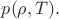 $p(\rho,T).$
