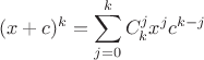 $$
(x+c)^k=\sum_{j=0}^k C_k^j x^j c^{k-j}
$$