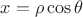 $x=\rho\cos\theta$