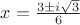 $x=\frac{3 \pm i\sqrt{3}}{6}$
