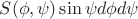 $S(\phi, \psi) \sin\psi d\phi d\psi$