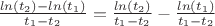 $
\frac{ln(t_2) - ln(t_1)}{t_1-t_2} = \frac{ln(t_2)}{t_1-t_2} - \frac{ln(t_1)}{t_1-t_2}
$