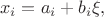 $$
x_i = a_i + b_i \xi,
$$