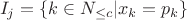 $$I_j=\{k\in N_{\leq c}|x_k=p_k\}$$