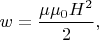 $w=\dfrac{\mu\mu_0H^2}{2},$