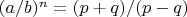 $(a/b)^n=(p+q)/(p-q)$