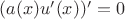 $(a(x) u'(x))'=0$