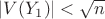 $|V(Y_1)|<\sqrt{n}$ $|V(Y_1)|<\sqrt{n}$