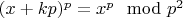 $(x+kp)^p=x^p\mod p^2$