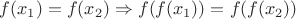 $f(x_1)=f(x_2)\Rightarrow f(f(x_1))=f(f(x_2))$