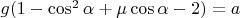 $g(1 - \cos^2 \alpha + \mu \cos \alpha - 2) = a $