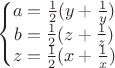 $$$\left\{\begin{matrix}
                                                          a=\frac{1}{2}(y+\frac{1}{y})\\ 
                                                           b=\frac{1}{2}(z+\frac{1}{z})\\

                                                            z=\frac{1}{2}(x+\frac{1}{x})

                                                      \end{matrix}\right.$$
