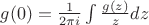 $g(0)=\frac{1}{2\pi i}\int \frac{g(z)}{z}dz$