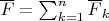 $\overline F=\sum_{k=1}^n\overline F_k$