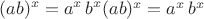 ${\displaystyle (ab)^{x}=a^{x}\,b^{x}} (ab)^{x}=a^{x}\,b^{x}$