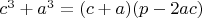 $c^3+a^3= (c+a)(p-2ac)$