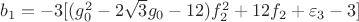 $b_1=-3[(g_0^2-2\sqrt{3}g_0-12)f_2^2+12f_2+\varepsilon_3-3]$