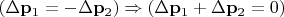 $(\Delta\mathbf{p}_1=-\Delta\mathbf{p}_2)\Rightarrow(\Delta\mathbf{p}_1+\Delta\mathbf{p}_2=0)$