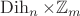 $\operatorname{Dih}_n\times\mathbb{Z}_m$