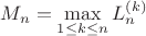 $$M_n=\max\limits_{1\le k\le n}L_n^{(k)}$$