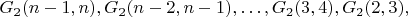 $G_2(n-1,n),G_2(n-2,n-1),\ldots,G_2(3,4),G_2(2,3),$