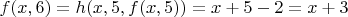 $f(x,6)=h(x,5,f(x,5))=x+5-2=x+3$
