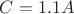 $C=1.1A$